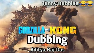 Godzilla Vs. Kong funny Dubbing [in Hindi] ||King kong || Dubbing || Aditya Raj Das