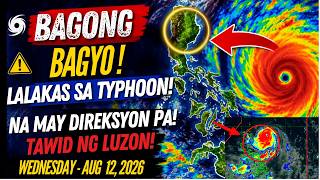 AUG 12 2026 PAG-ASA UPDATE BAGONG BAGYO NABUO PAPALAPIT SA LUZON HABAGAT LALAKAS PA BAGONG BANTA