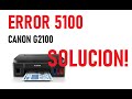 ERROR 5100 Y LED DE ALARMA DOS VECES, CANON G2100
