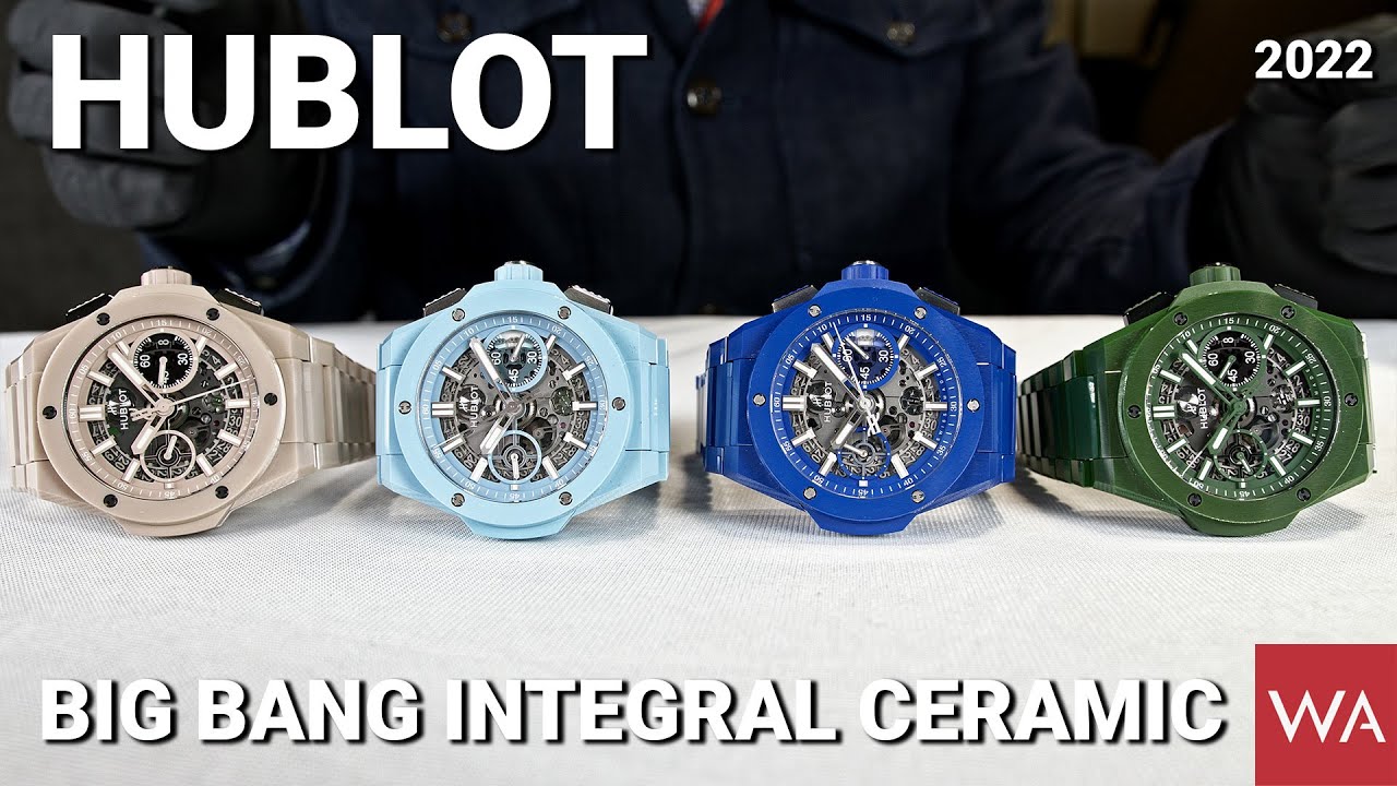 HUBLOT Big Bang Integral Ceramic. Blue Indigo, Sky Blue, Sand Beige, Jungle  Green. - YouTube