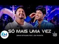 Léo Foguete - Jonas Esticado - Só Mais Uma Vez - TOP MUSIC OFICIAL
