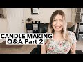 ANSWERING YOUR FREQUENTLY ASKED QUESTIONS! Candle Making Q&A PART TWO | Chit-Chat