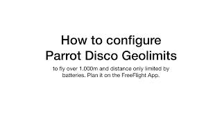 Parrot Disco: how to eliminate the altitude and distance limitations