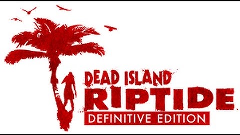 Let‘s Play Dead Island 2 Riptide Definitive Collection - Episode 1
