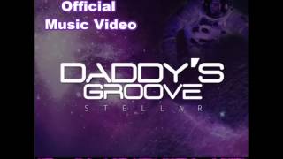 Daddy's Groove - Stellar (Official Music Video) HD