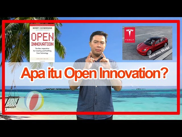 APA ITU OPEN INNOVATION? : KULIAH HAK SEGALA BANGSA #23 class=