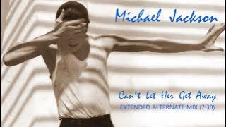 Michael Jackson | Can't Let Her Get Away (Extended Alternate Mix) [With intro and piano bridge]