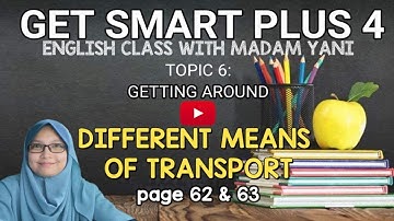 Get Smart Plus 4 - Unit 6 Getting Around (Different Means of Transport) page 62-63