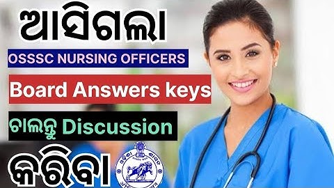 ଆସିଗଲା OSSSC NURSING OFFICERS EXAM BOARD ANSWER KEYS #OSSSC Answers#odisha #Subhashree barik#Nursing