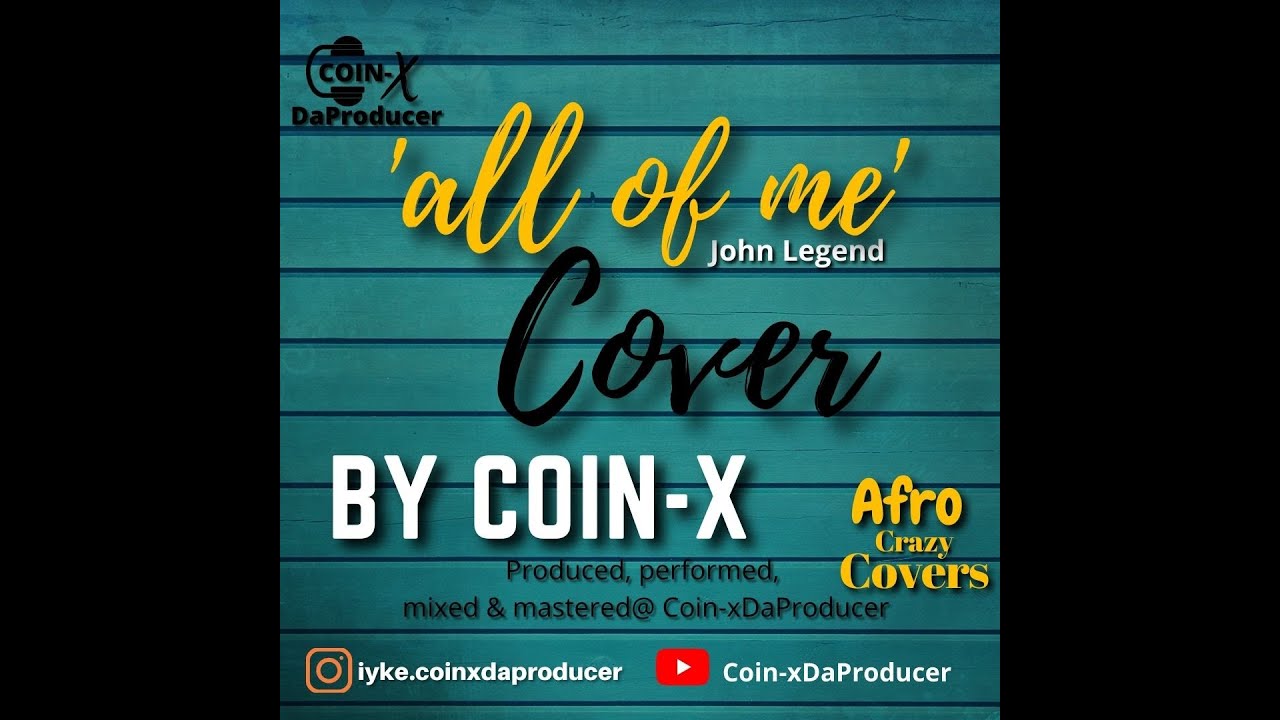 All of me' cover Afro beat version by coin-x