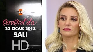 Esra Erol'da 23 Ocak 2018 Salı - 532. bölüm