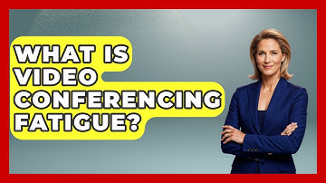 What Is Video Conferencing Fatigue? - Tech Terms Explained