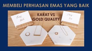 CARA MEMBELI PERHIASAN EMAS YANG BAIK!  [PENGARUH KADAR TERHADAP KUALITAS PERHIASAN EMAS]