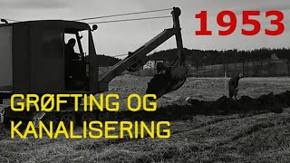 GRØFTING og Kanalisering på vassjuk jord  1953.