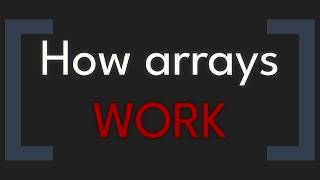 How Arrays ACTUALLY Work (Under The Hood)