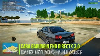 Cara Gabungin Enb Direct 3.0 Dengan Enb Ethmods Cloudworks