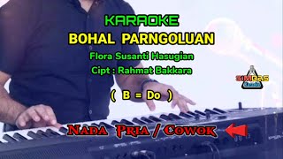 Download Lagu KARAOKE BOHAL PARNGOLUAN Nada Pria / Cowok ( B=Do ) | Flora Susanti Hasugian | Lagu Batak Populer MP3