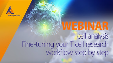 T cell analysis fine-tuned to your cells’ needs [WEBINAR]