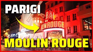 VITA NOTTURNA A PARIGI: IL MOULIN ROUGE