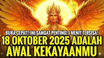 JIWA TERPILIH✨ VIDEO INI HARUS SAMPAI PADAMU SEBELUM BESOK‼️18 OKTOBER 2025 ADALAH AWAL KEKAYAANMU💰🚀