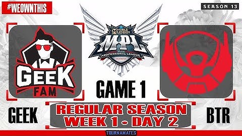 Geek Fam vs Bigetron Alpha GAME 1 MPL ID S13 | BTR VS GEEK