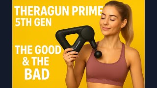 Theragun Therabody Prime (5th Gen) Massage Gun: The Good and The Bad