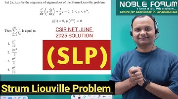 Strum-Liouville Problem (SLP) |Concept & Problem Discussion |CSIR NET JUNE 2025 ODE Sol |Noble Forum