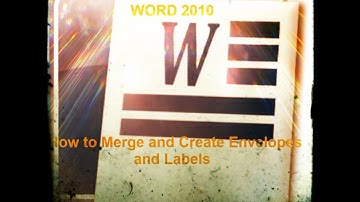 How to Merge and Create Envelopes and Labels in Microsoft Word 2010