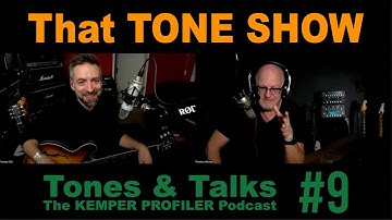 KEMPER PROFILER - Tones & Talks - That TONE SHOW #9