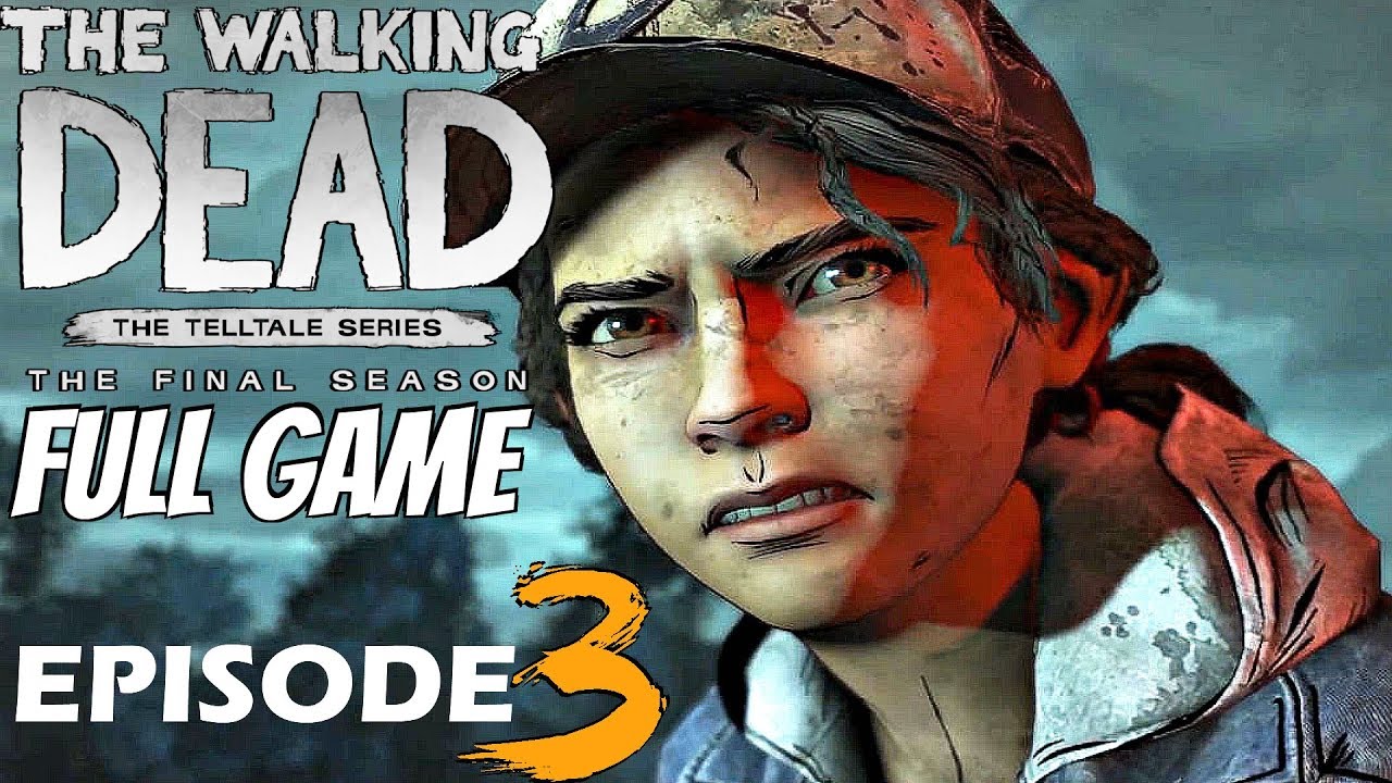 The Walking Dead Final Season FULL EPISODE 3 WALKTHROUGH Full Game YouTube the-walking-dead-final-season-full-episode-3-walkthrough-full-game-youtube