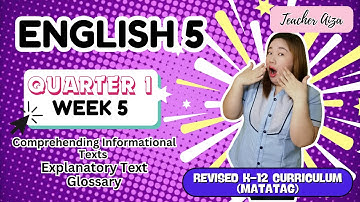 MATATAG ENGLISH 5 Quarter 1 Week 5- Explanatory Text and Glossary 