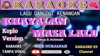 Khayalan Masa Lalu Karaoke /Koplo Version/ Ikke Nurjanah/Mantap