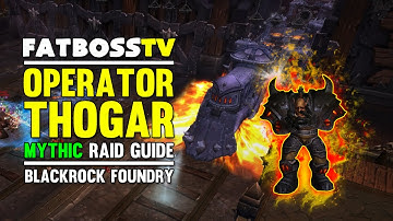 Operator Thogar Mythic Blackrock Foundry Guide - FATBOSS