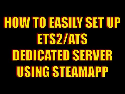 HOW TO EASILY SET UP ETS2/ATS DEDICATED SERVER WITH STEAM APP