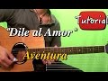 Dile al amor  aventura  bachata tutorialcover guitarra