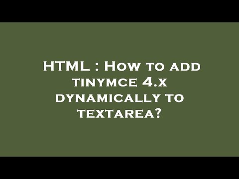 HTML : How to add tinymce 4.x dynamically to textarea?
