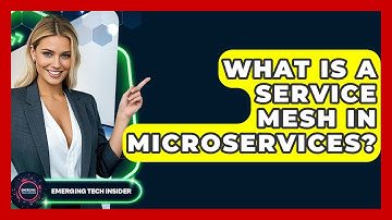 What Is A Service Mesh In Microservices? - Emerging Tech Insider