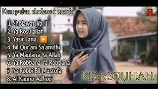 KUMPULAN SHOLAWAT MERDU RISA SOLIHAH