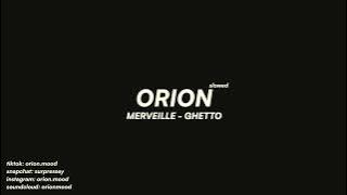 Merveille - Ghetto (slowed   reverb)