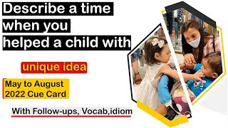 Describe a time when you helped a child with Cue Card | 8 Band sample