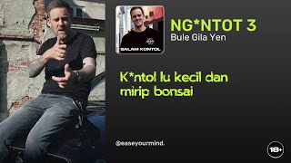 BULE GILA YEN - BULE TOXIC (SPESIALIS NGEN)