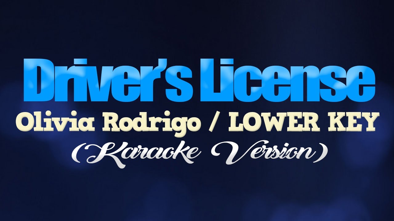 DRIVERS LICENSE - Olivia Rodrigo/LOWER KEY (KARAOKE VERSION)