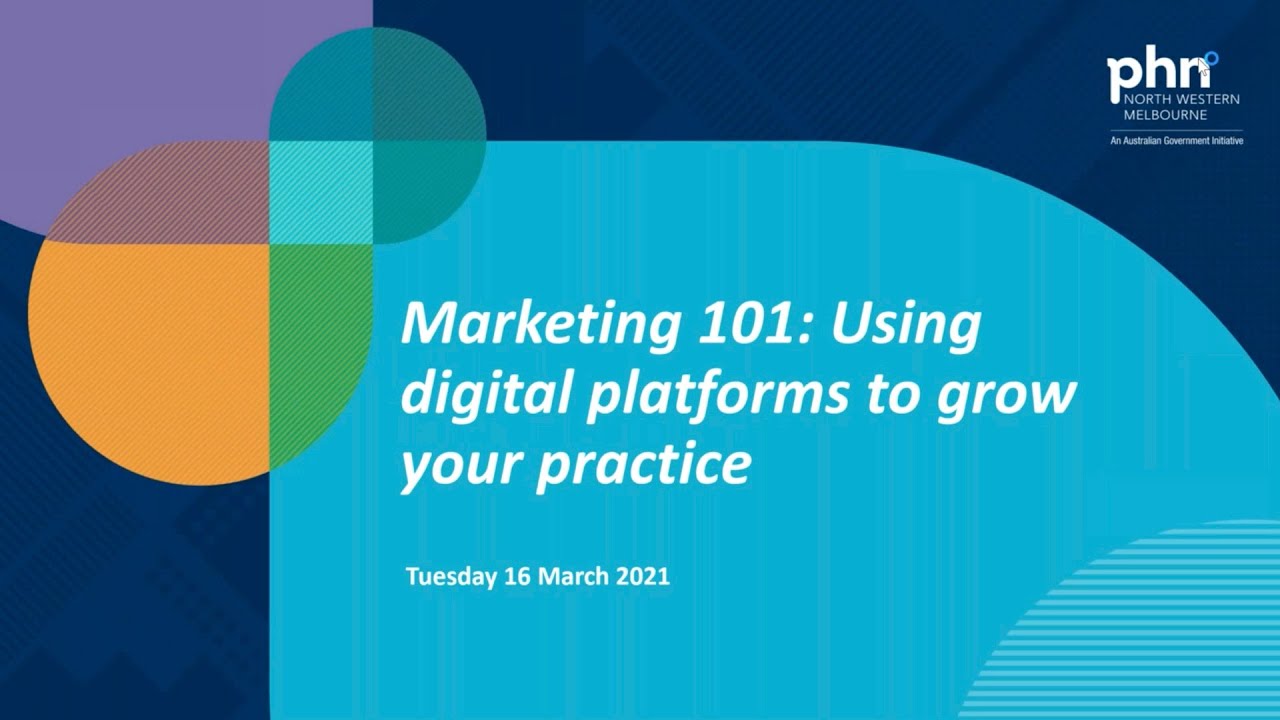 Marketing 101: using digital platforms to grow your practice (webinar held on 16 March 2021)