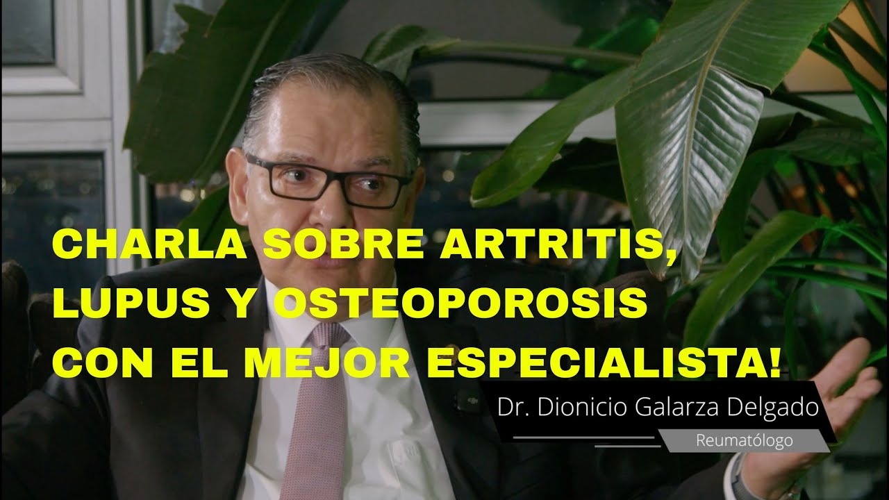 ARTRITIS, LUPUS, LYME, OSTEPOROSIS, DR. DIONICIO GALARZA