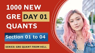 Part 1 - 1000 NEW GRE Quants - Section 01 to 04 | Advanced GRE Quant | GRE Quant from Hell Series
