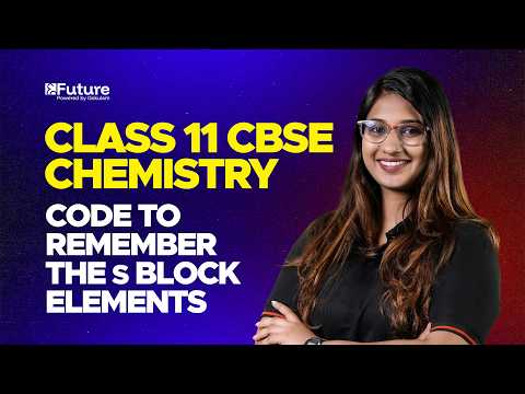 Class 11 CBSE - Chemistry - Code to Remember the s Block Elements | Future Class 11 CBSE