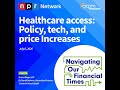 Healthcare Access: Policy, Tech, and Price Increases