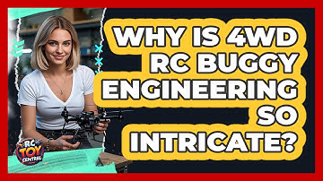 Why Is 4WD RC Buggy Engineering So Intricate? - RC Toy Central