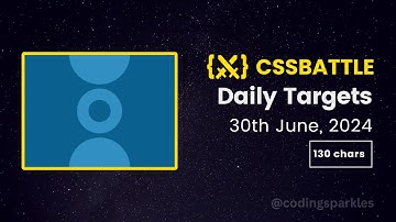 CSS Battle Daily Targets | 30 June 2024 | Solution
