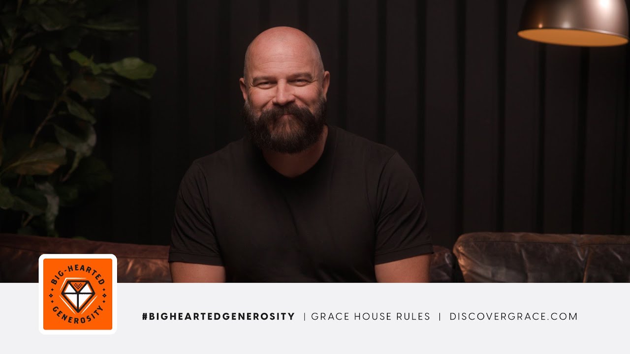 Grace House Rules BigHearted Generosity Grace Church Orlando YouTube